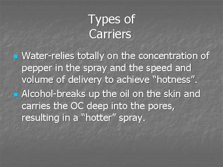 Types of Carriers n n Water-relies totally on the concentration of pepper in the