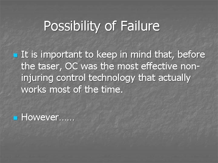Possibility of Failure n n It is important to keep in mind that, before