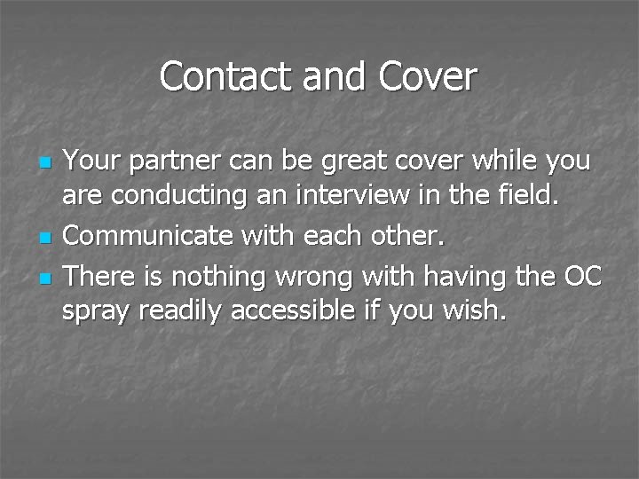 Contact and Cover n n n Your partner can be great cover while you