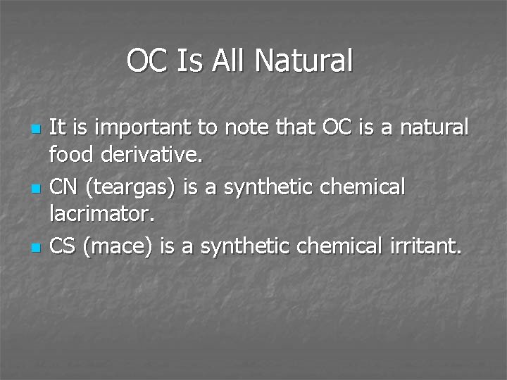 OC Is All Natural n n n It is important to note that OC