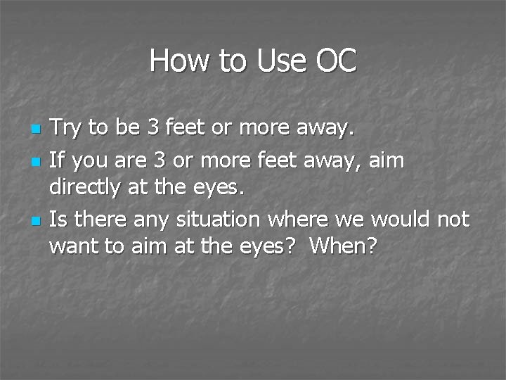 How to Use OC n n n Try to be 3 feet or more