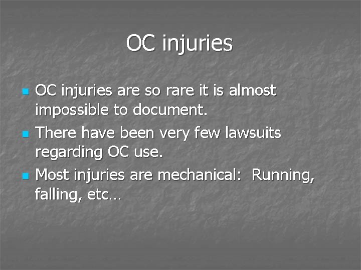OC injuries n n n OC injuries are so rare it is almost impossible