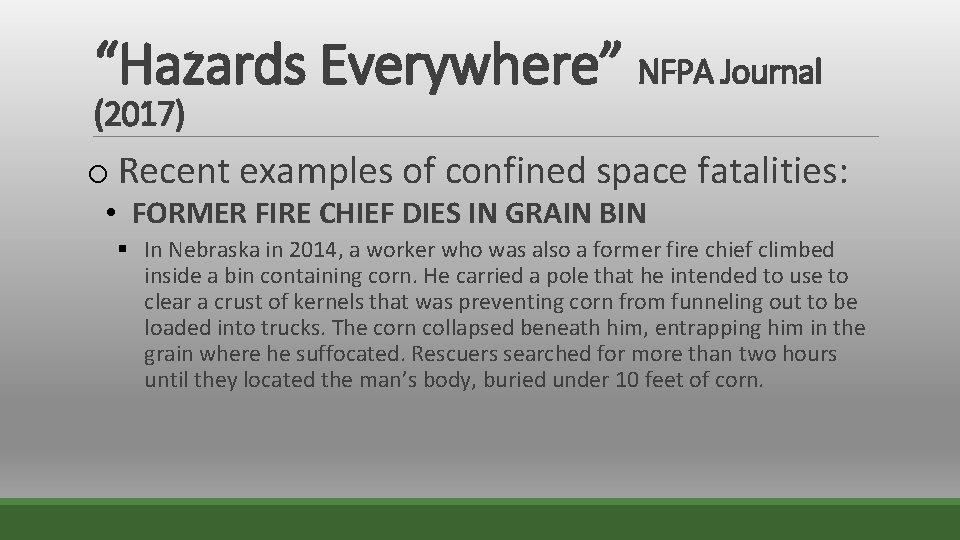 “Hazards Everywhere” NFPA Journal (2017) o Recent examples of confined space fatalities: • FORMER