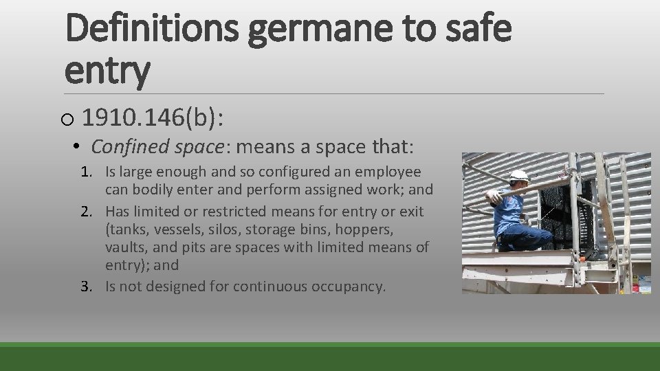 Definitions germane to safe entry o 1910. 146(b): • Confined space: means a space