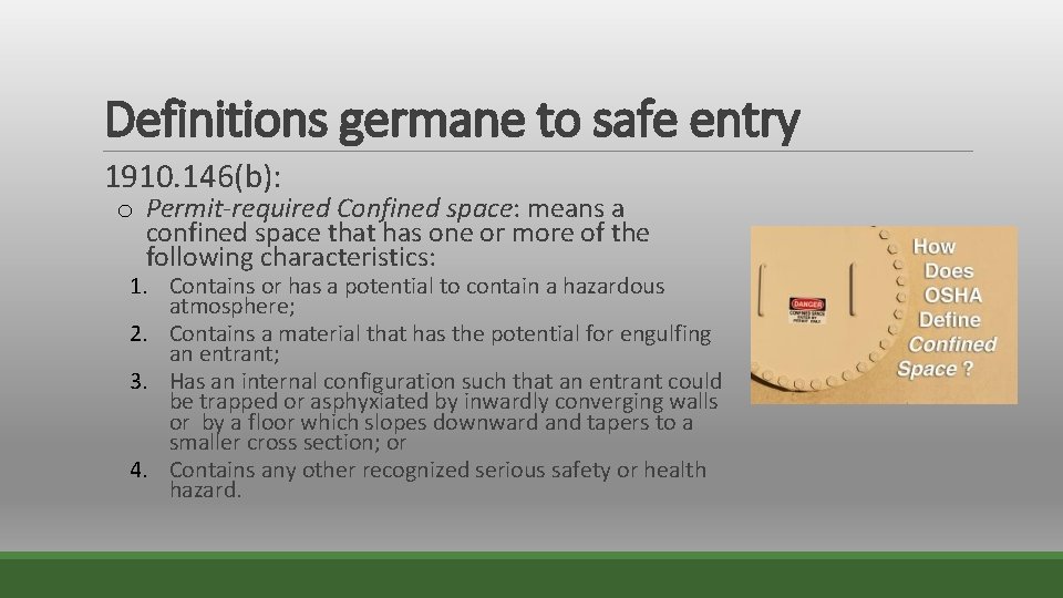 Definitions germane to safe entry 1910. 146(b): o Permit-required Confined space: means a confined