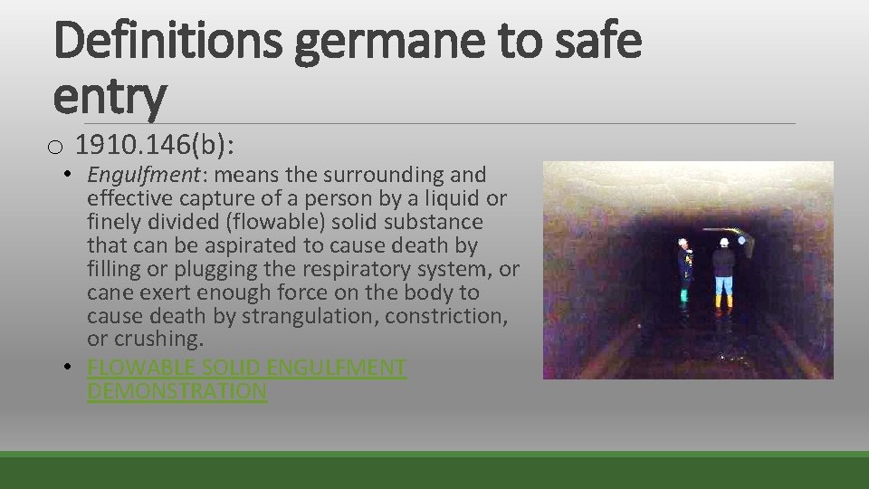 Definitions germane to safe entry o 1910. 146(b): • Engulfment: means the surrounding and