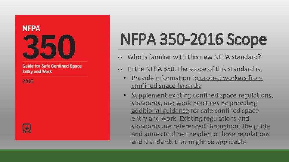 NFPA 350 -2016 Scope o Who is familiar with this new NFPA standard? o