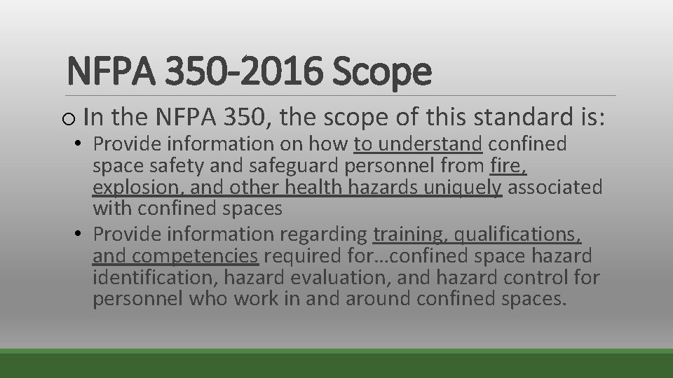 NFPA 350 -2016 Scope o In the NFPA 350, the scope of this standard