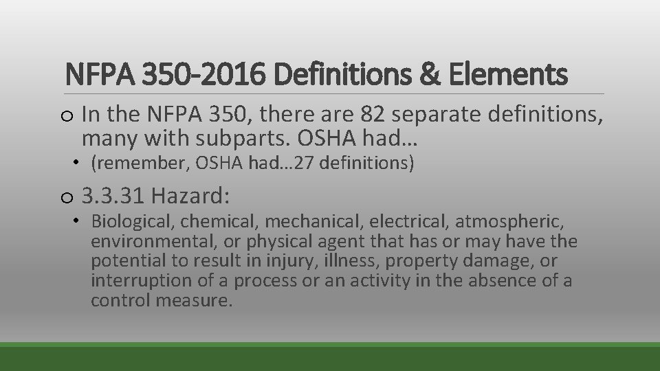NFPA 350 -2016 Definitions & Elements o In the NFPA 350, there are 82