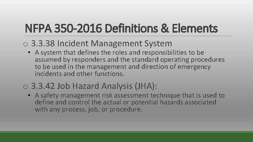 NFPA 350 -2016 Definitions & Elements o 3. 3. 38 Incident Management System •