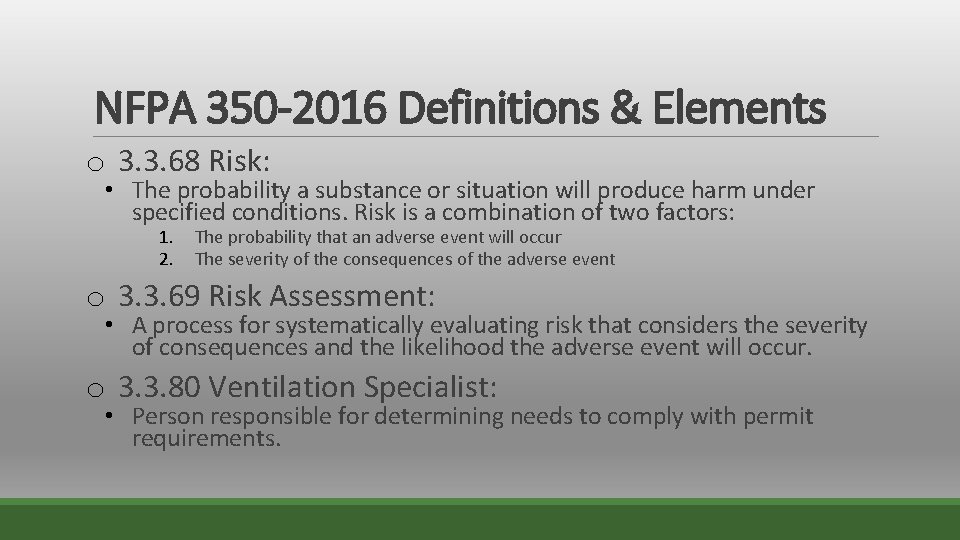 NFPA 350 -2016 Definitions & Elements o 3. 3. 68 Risk: • The probability