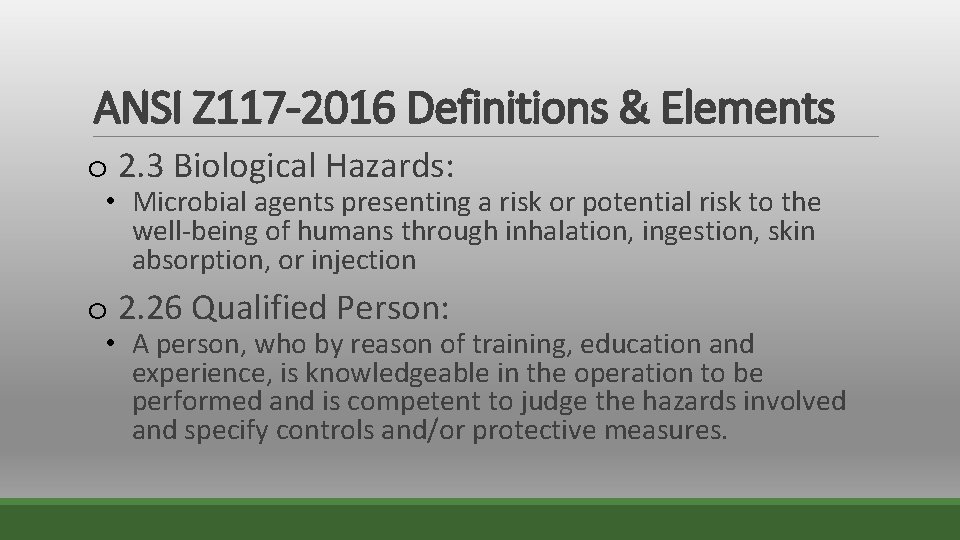 ANSI Z 117 -2016 Definitions & Elements o 2. 3 Biological Hazards: • Microbial