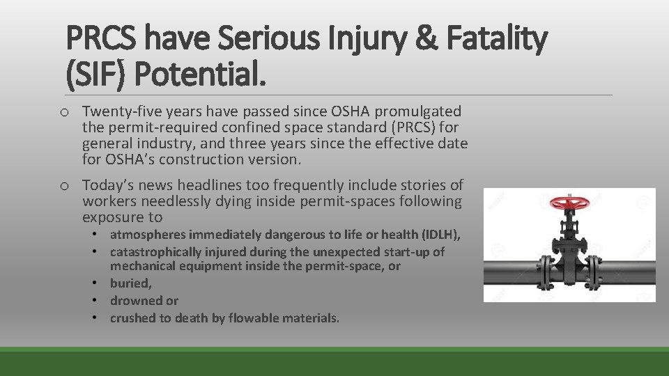 PRCS have Serious Injury & Fatality (SIF) Potential. o Twenty-five years have passed since