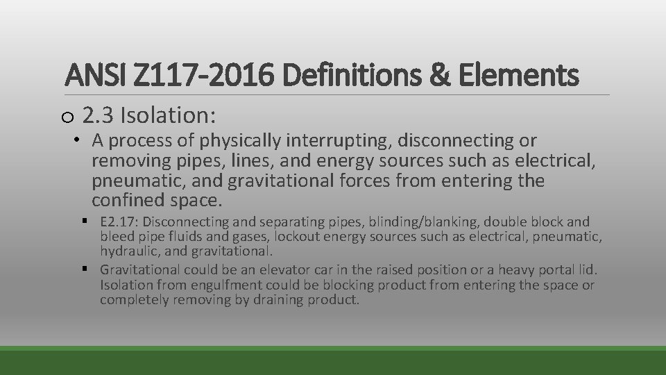 ANSI Z 117 -2016 Definitions & Elements o 2. 3 Isolation: • A process