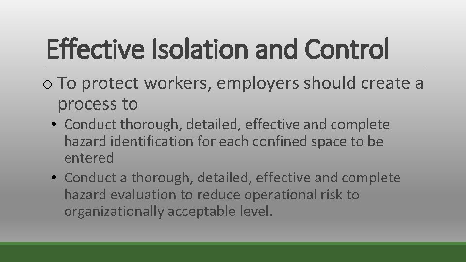 Effective Isolation and Control o To protect workers, employers should create a process to