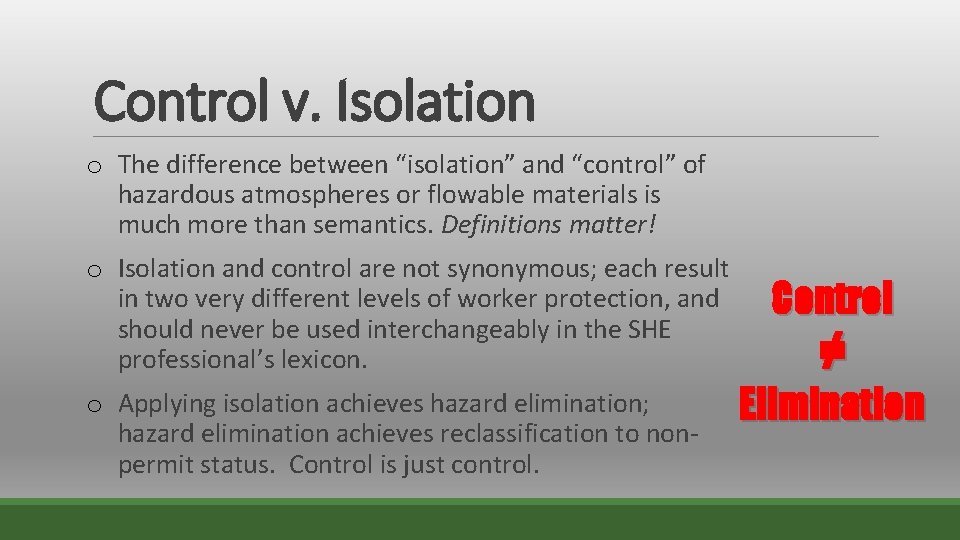 Control v. Isolation o The difference between “isolation” and “control” of hazardous atmospheres or