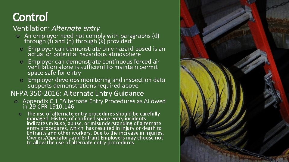 Control Ventilation: Alternate entry o An employer need not comply with paragraphs (d) through