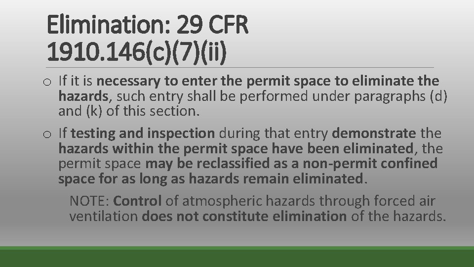 Elimination: 29 CFR 1910. 146(c)(7)(ii) o If it is necessary to enter the permit