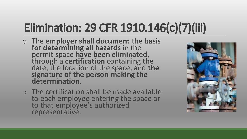 Elimination: 29 CFR 1910. 146(c)(7)(iii) o The employer shall document the basis for determining