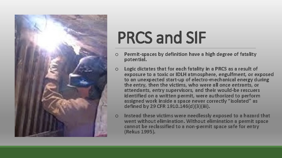 PRCS and SIF o Permit-spaces by definition have a high degree of fatality potential.
