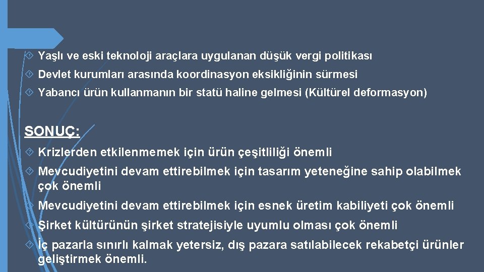  Yaşlı ve eski teknoloji araçlara uygulanan düşük vergi politikası Devlet kurumları arasında koordinasyon