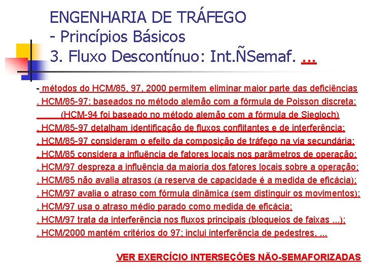 ENGENHARIA DE TRÁFEGO - Princípios Básicos 3. Fluxo Descontínuo: Int. ÑSemaf. . - métodos