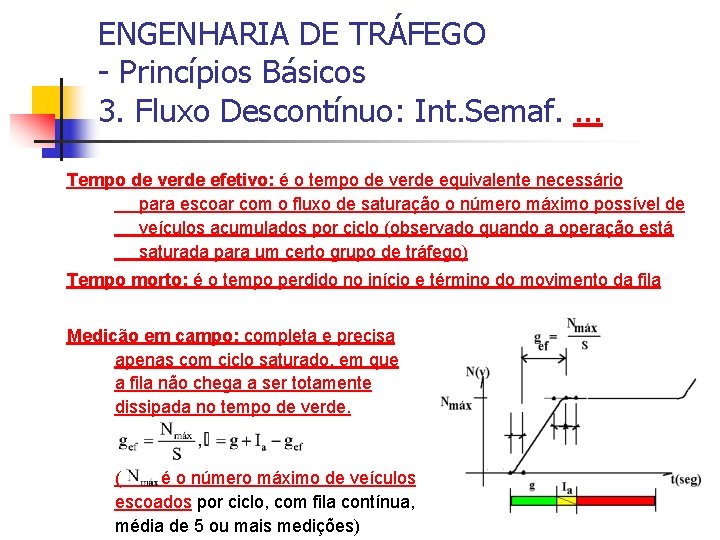ENGENHARIA DE TRÁFEGO - Princípios Básicos 3. Fluxo Descontínuo: Int. Semaf. . Tempo de