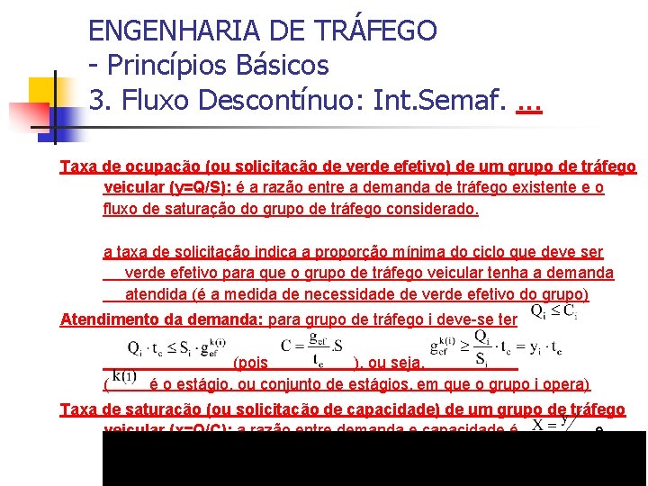 ENGENHARIA DE TRÁFEGO - Princípios Básicos 3. Fluxo Descontínuo: Int. Semaf. . Taxa de