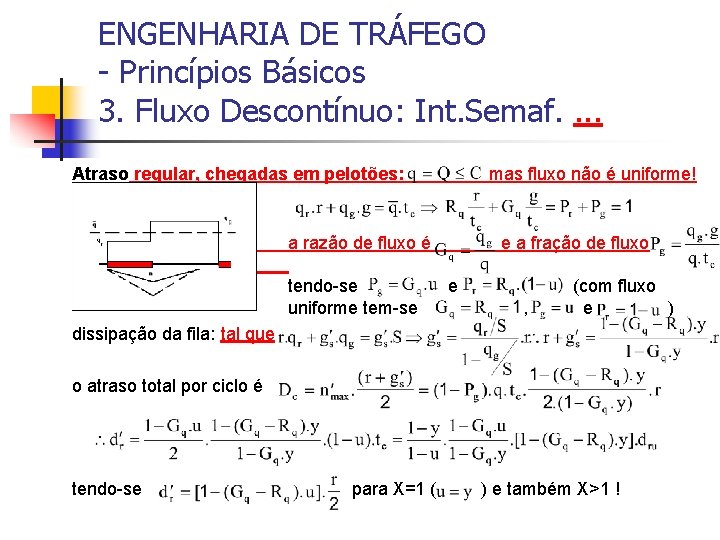 ENGENHARIA DE TRÁFEGO - Princípios Básicos 3. Fluxo Descontínuo: Int. Semaf. . Atraso regular,