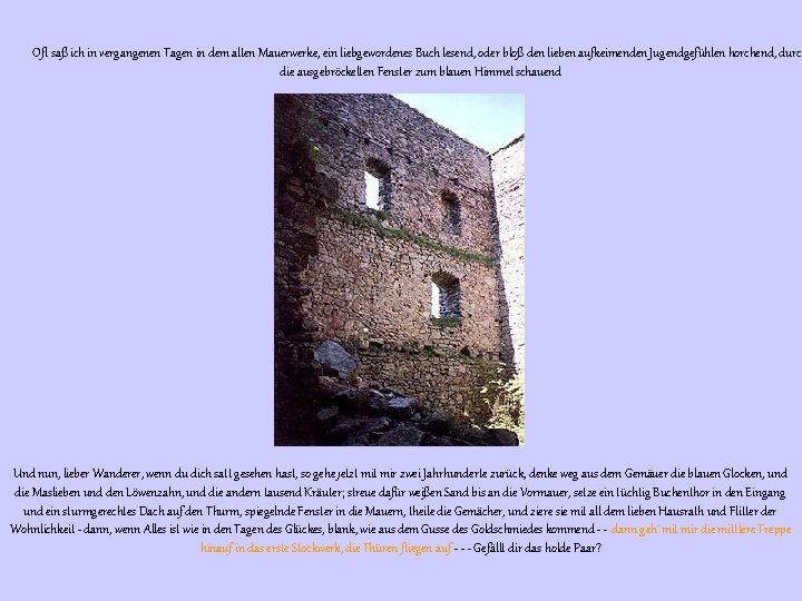 Oft saß ich in vergangenen Tagen in dem alten Mauerwerke, ein liebgewordenes Buch lesend,