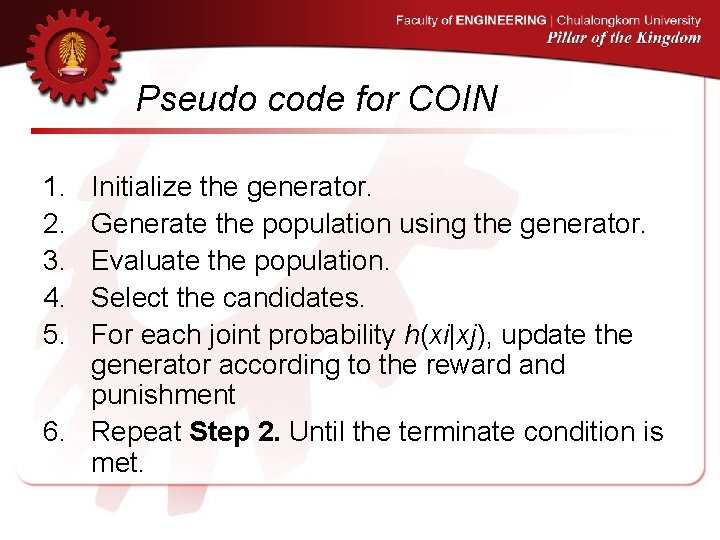 Pseudo code for COIN 1. 2. 3. 4. 5. Initialize the generator. Generate the