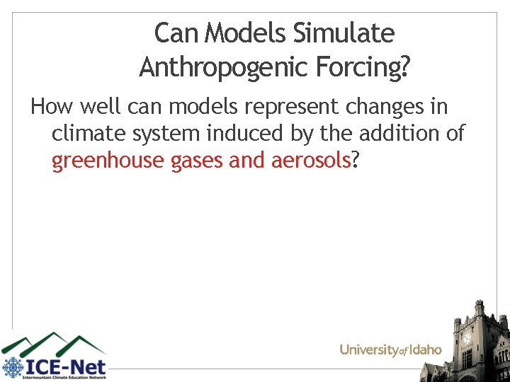 Can Models Simulate Anthropogenic Forcing? How well can models represent changes in climate system