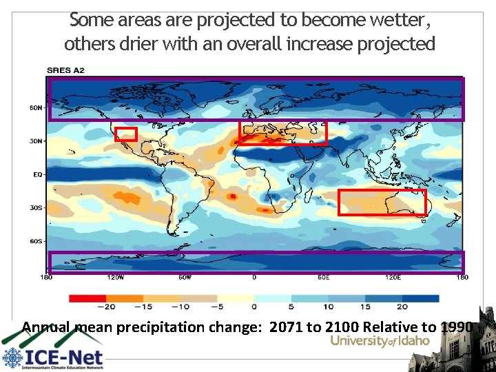 Some areas are projected to become wetter, others drier with an overall increase projected