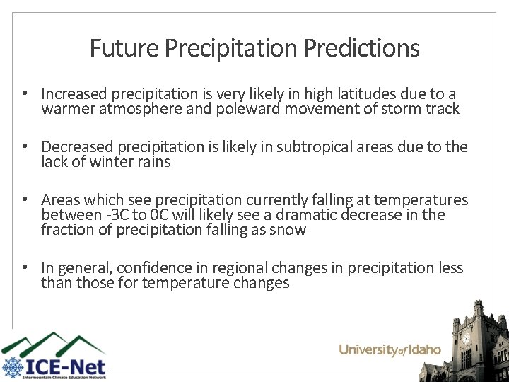 Future Precipitation Predictions • Increased precipitation is very likely in high latitudes due to