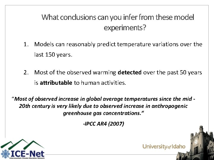 What conclusions can you infer from these model experiments? 1. Models can reasonably predict