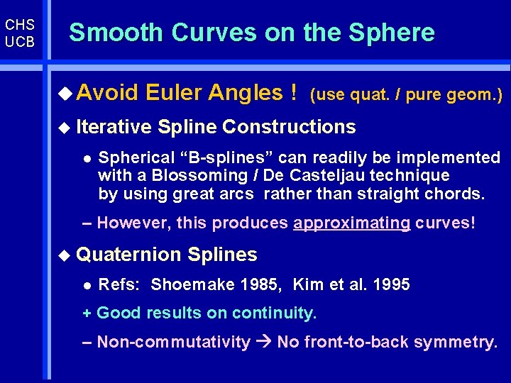 CHS UCB Smooth Curves on the Sphere u Avoid Euler Angles ! u Iterative