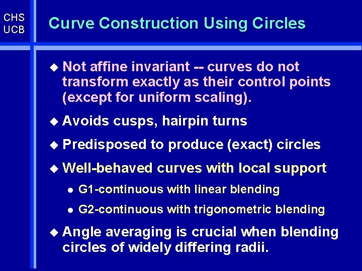 CHS UCB Curve Construction Using Circles u Not affine invariant -- curves do not