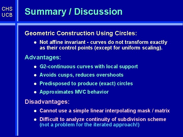 CHS UCB Summary / Discussion Geometric Construction Using Circles: l Not affine invariant -