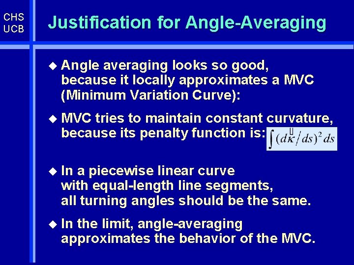 CHS UCB Justification for Angle-Averaging u Angle averaging looks so good, because it locally