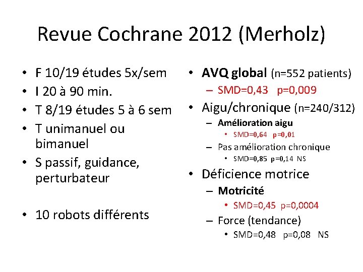 Revue Cochrane 2012 (Merholz) F 10/19 études 5 x/sem I 20 à 90 min.