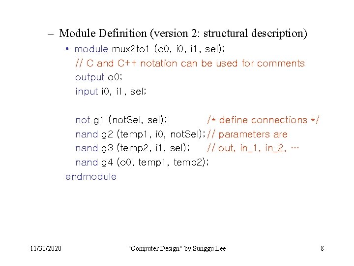 – Module Definition (version 2: structural description) • module mux 2 to 1 (o