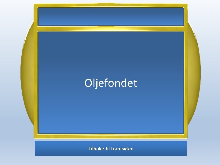 Oljefondet Tilbake til framsiden 