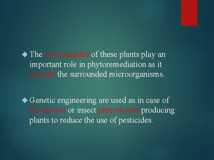  The root exudates of these plants play an important role in phytoremediation as