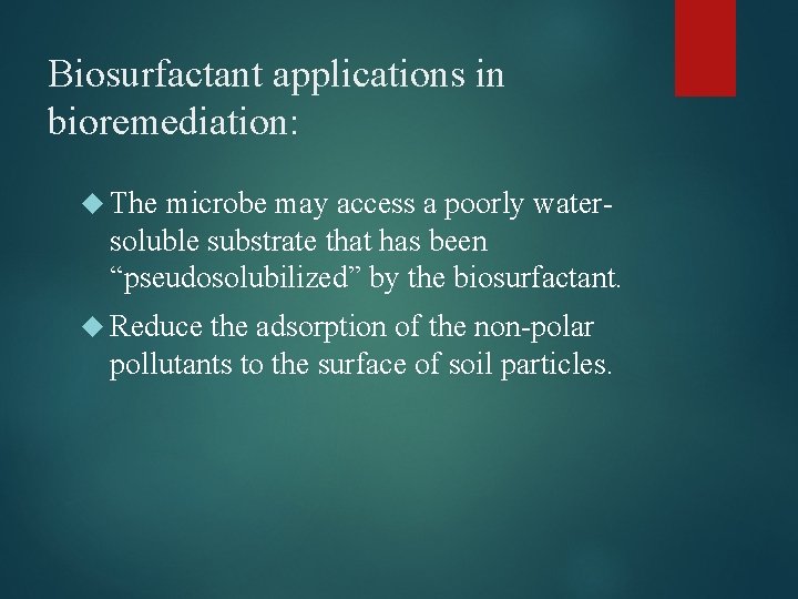 Biosurfactant applications in bioremediation: The microbe may access a poorly watersoluble substrate that has