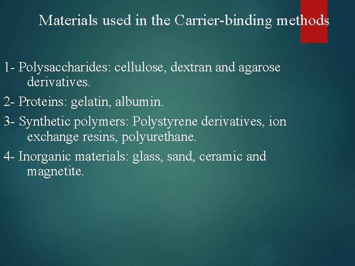 Materials used in the Carrier-binding methods 1 - Polysaccharides: cellulose, dextran and agarose derivatives.