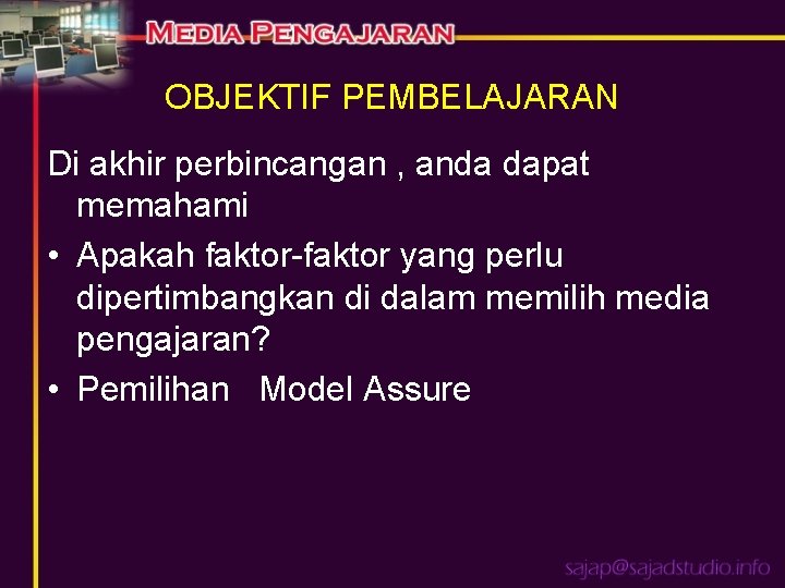 OBJEKTIF PEMBELAJARAN Di akhir perbincangan , anda dapat memahami • Apakah faktor-faktor yang perlu