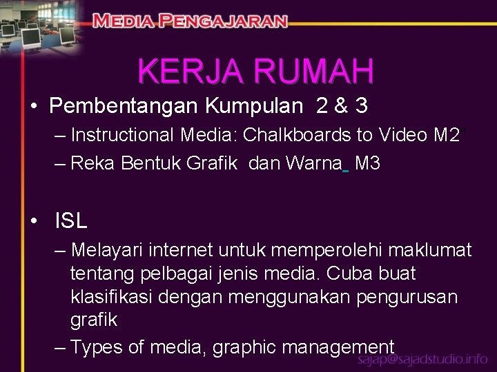 KERJA RUMAH • Pembentangan Kumpulan 2 & 3 – Instructional Media: Chalkboards to Video