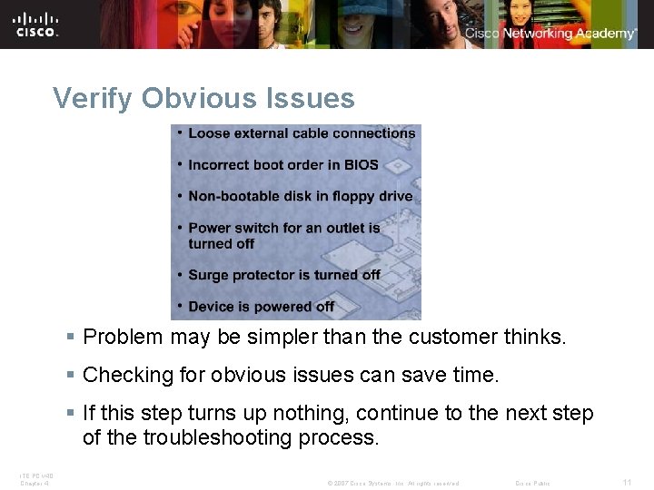 Verify Obvious Issues § Problem may be simpler than the customer thinks. § Checking