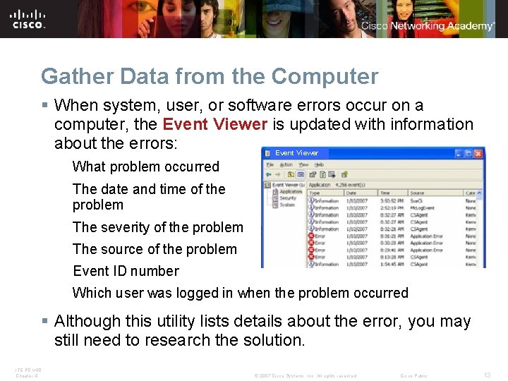 Gather Data from the Computer § When system, user, or software errors occur on