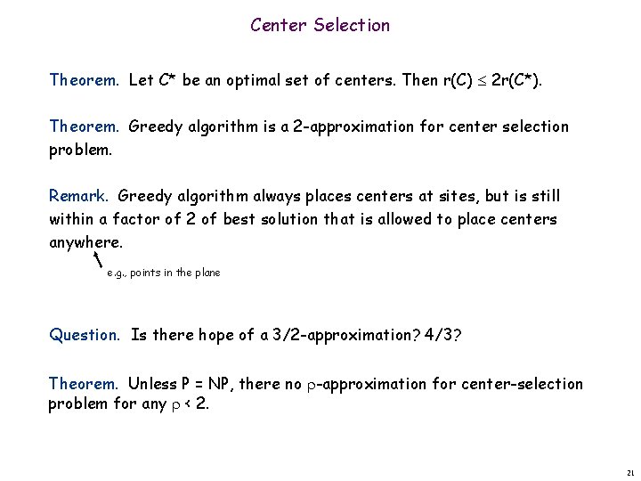 Center Selection Theorem. Let C* be an optimal set of centers. Then r(C) 2